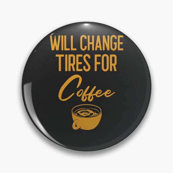 Item preview, Will Change Tires For Coffee Racing Gift designed and sold by EricJP.