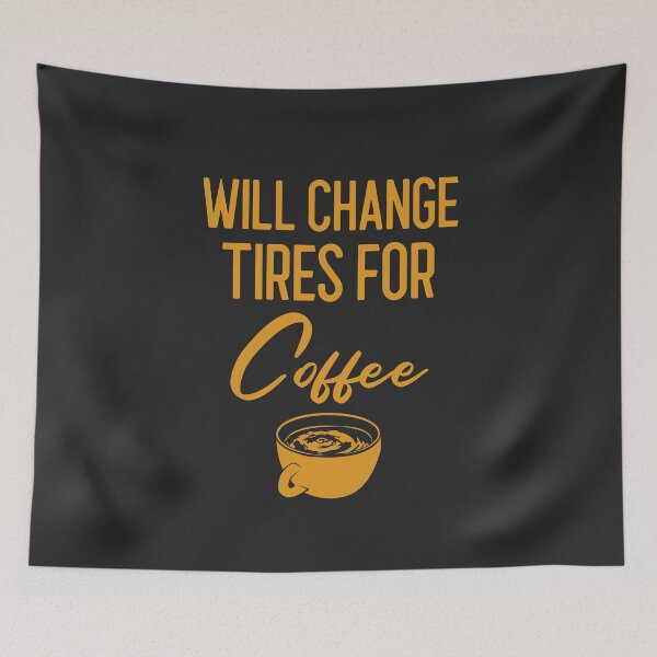 Item preview, Will Change Tires For Coffee Racing Gift designed and sold by EricJP.