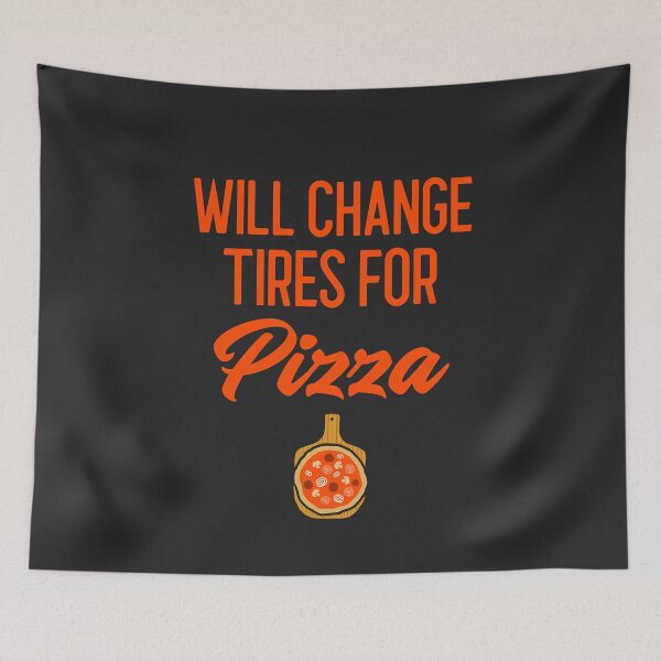 Item preview, Will Change Tires For Pizza Racing Gift designed and sold by EricJP.