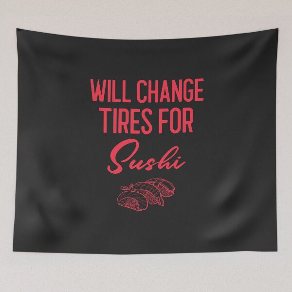Item preview, Will Change Tires For Sushi Racing Gift designed and sold by EricJP.