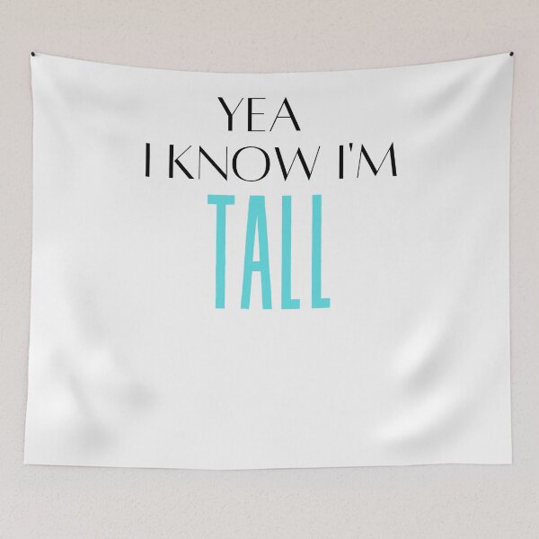 Item preview, Funny Yes I Know I am Tall Thanks For Noticing Memes  designed and sold by arteesy.