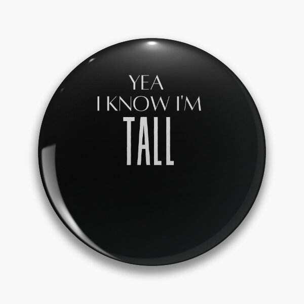 Item preview, Funny Yes I Know I am Tall Thanks For Noticing Memes  designed and sold by arteesy.