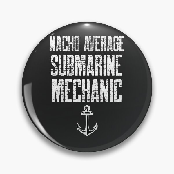 Item preview, Nacho Average Submarine Mechanic Submarine Gift designed and sold by EricJP.