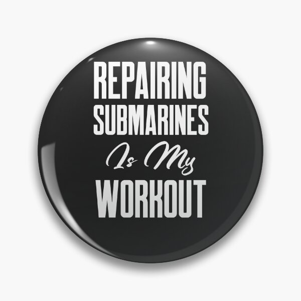 Item preview, Repairing Submarines Is My Workout Submarine Gift designed and sold by EricJP.