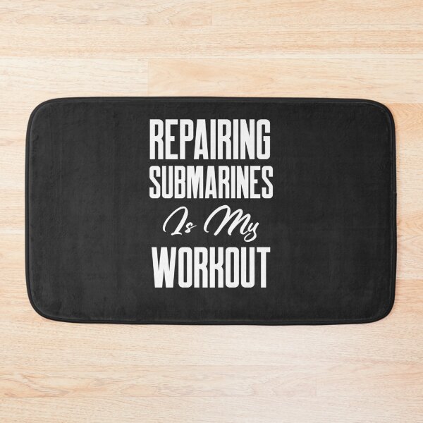 Item preview, Repairing Submarines Is My Workout Submarine Gift designed and sold by EricJP.