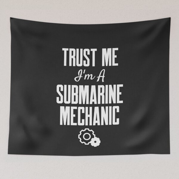 Item preview, Trust Me I'm A Submarine Machanic Submarine Gift designed and sold by EricJP.