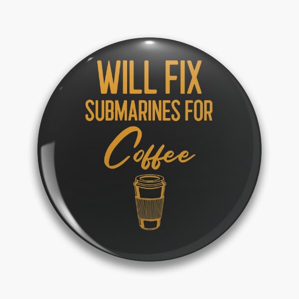 Item preview, Will Fix Submarines For Coffee Submarine Gift designed and sold by EricJP.