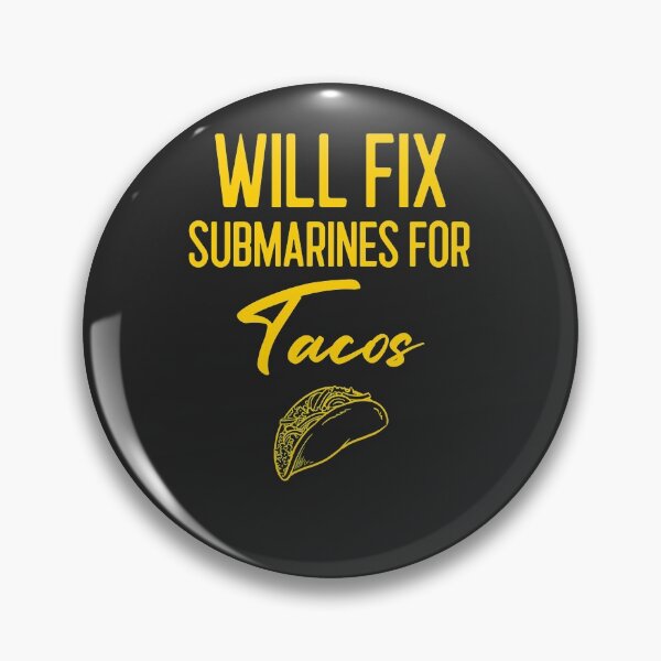 Item preview, Will Fix Submarines For Tacos Submarine Gift designed and sold by EricJP.