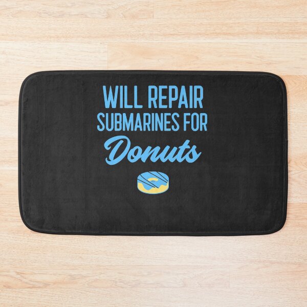 Item preview, Will Repair Submarines For Donuts Submarine Gift designed and sold by EricJP.