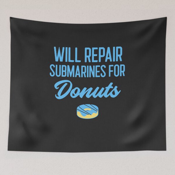 Item preview, Will Repair Submarines For Donuts Submarine Gift designed and sold by EricJP.