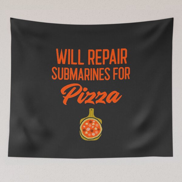 Item preview, Will Repair Submarines For Pizza Submarine Gift designed and sold by EricJP.