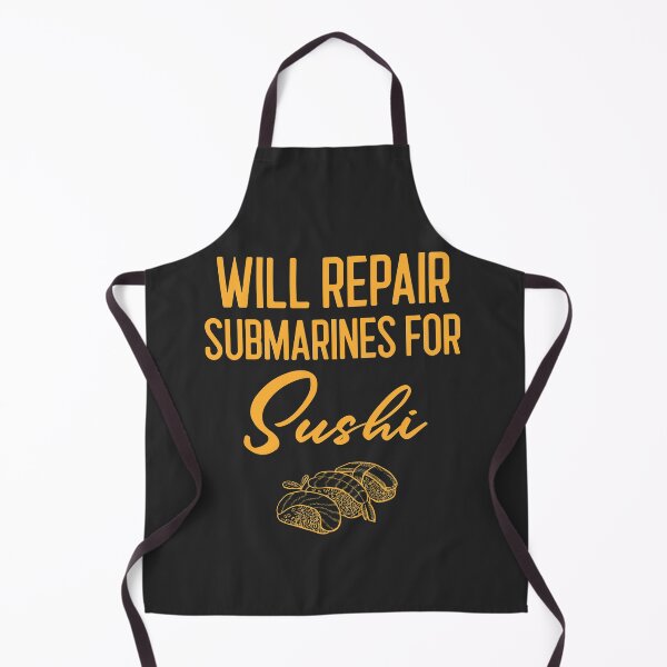Item preview, Will Repair Submarines For Sushi Submarine Gift designed and sold by EricJP.