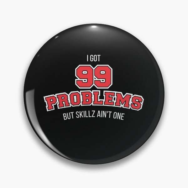 Item preview, I Got 99 Problems But Skillz Ain't One designed and sold by girlsgetgadgets.