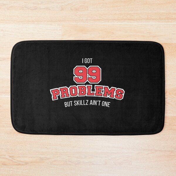 Item preview, I Got 99 Problems But Skillz Ain't One designed and sold by girlsgetgadgets.