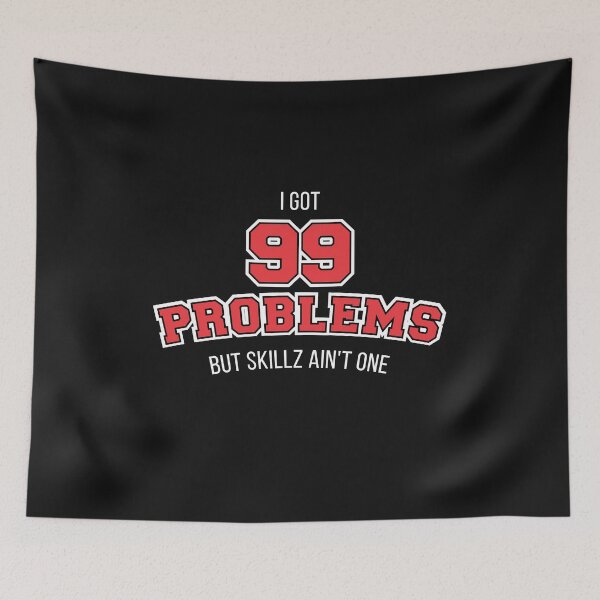 Item preview, I Got 99 Problems But Skillz Ain't One designed and sold by girlsgetgadgets.