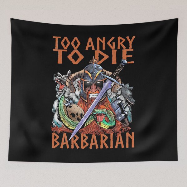 Item preview, Barbarian Too Angry To Die designed and sold by Clinton Thomas.