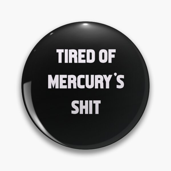 Item preview, Tired of mercury shit designed and sold by Vintage  Dream.