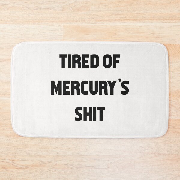 Item preview, Tired of mercury shit designed and sold by Vintage  Dream.