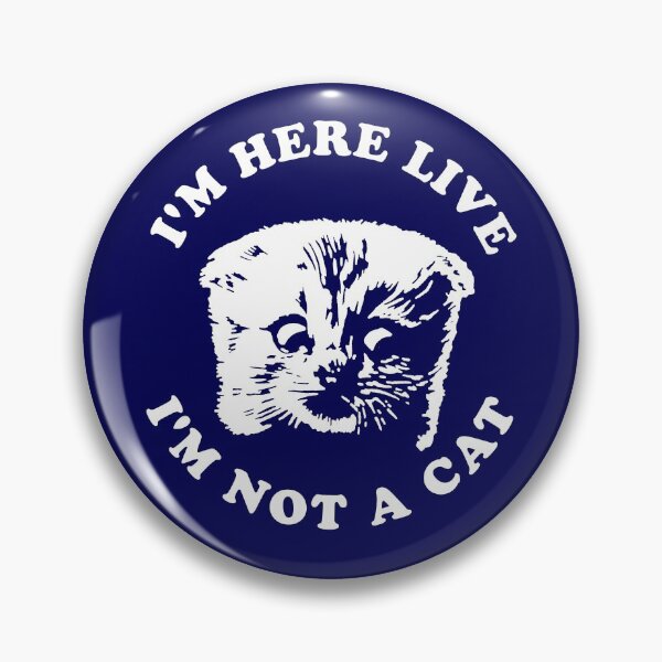 Item preview, I'm Here Live I'm Not A Cat designed and sold by johny11.