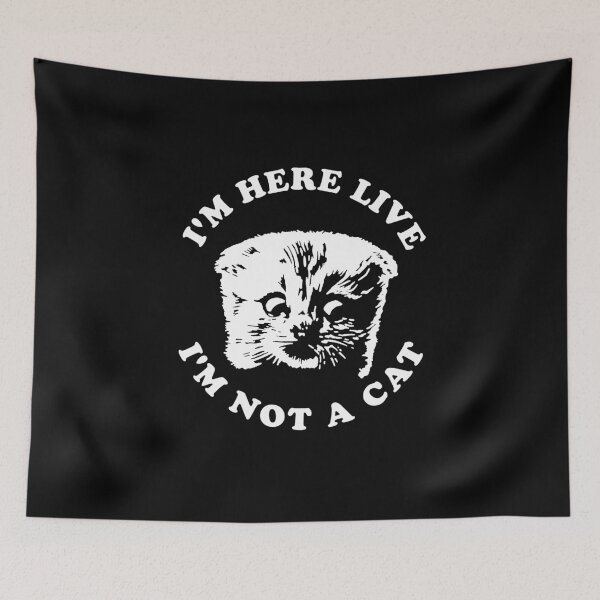Item preview, I'm Here Live I'm Not A Cat designed and sold by johny11.