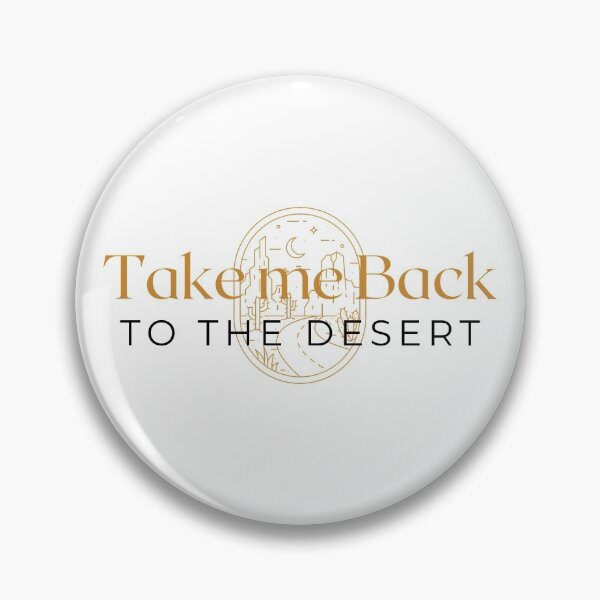 Item preview, Take Me Back to the Desert designed and sold by McJones-Designs.
