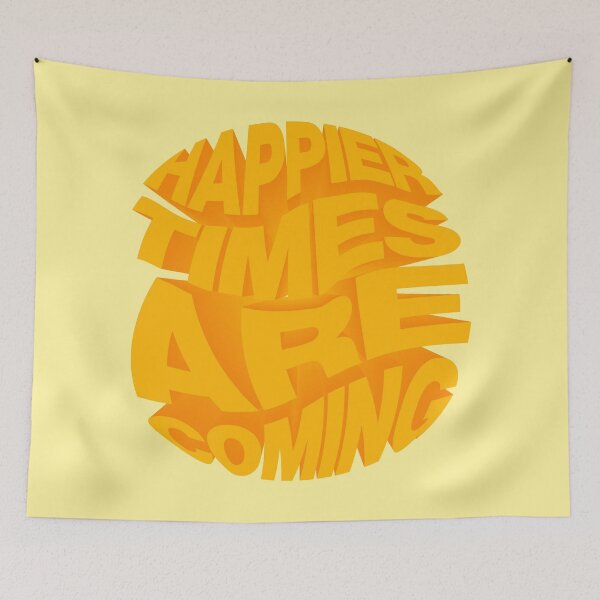 Item preview, HAPPIER TIMES ARE COMING designed and sold by NYXFN.