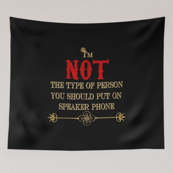 Item preview, I'M NOT THE TYPE OF PERSON YOU SHOULD PUT ON SPEAKER PHONE  designed and sold by rodmendonca.