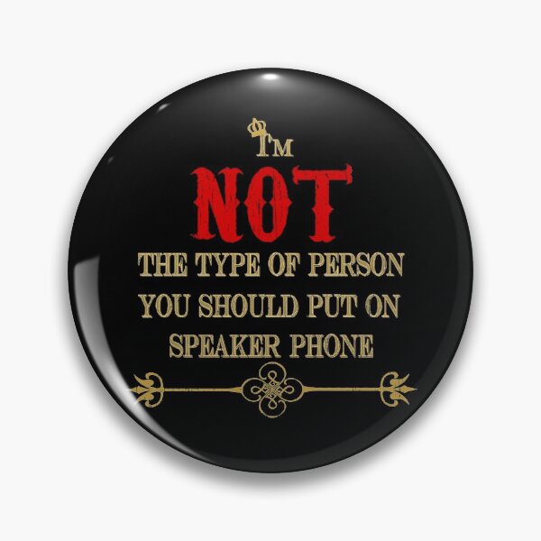 Item preview, I'M NOT THE TYPE OF PERSON YOU SHOULD PUT ON SPEAKER PHONE  designed and sold by rodmendonca.