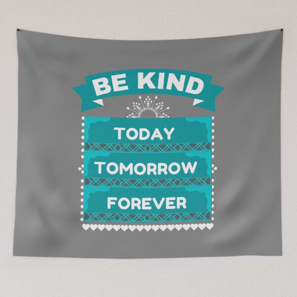 Item preview, BE KIND TODAY TOMORROW FOREVER  designed and sold by HappinessWorld.