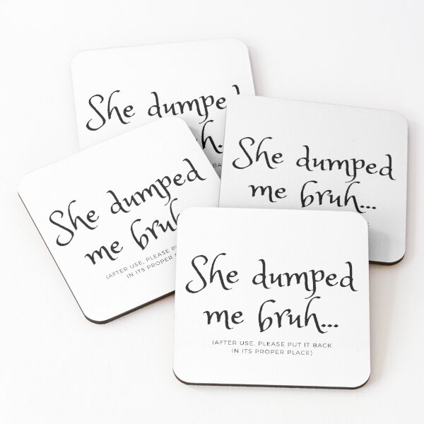 Item preview, She dumped me bruh... designed and sold by ArimaSavage.