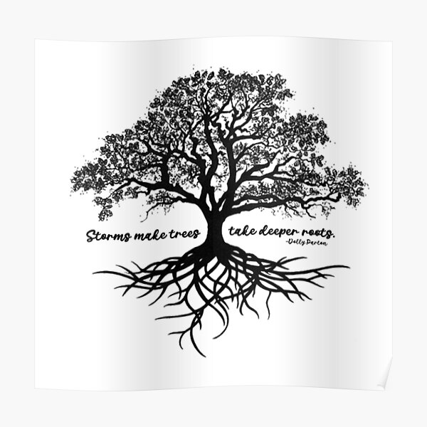 Poster Les Tempetes Font Que Les Arbres Prennent Des Racines Plus Profondes Par Agrlandherfeels Redbubble