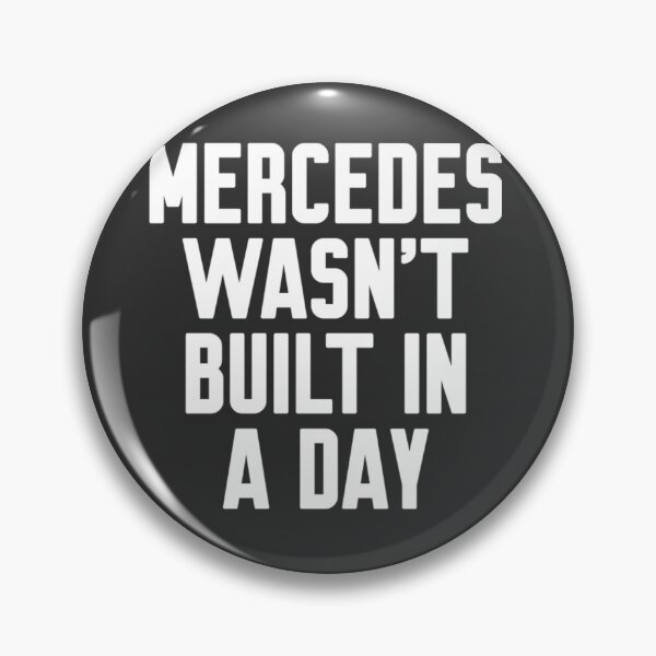 Item preview, Mercedes Wasnt Built In A Day Mercedes wasn't built in a day Funny Birthday designed and sold by Theplaguestore.