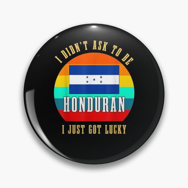 Item preview, I Didn't Ask To Be Honduran I Just Got Lucky Gift  designed and sold by aguilaro.