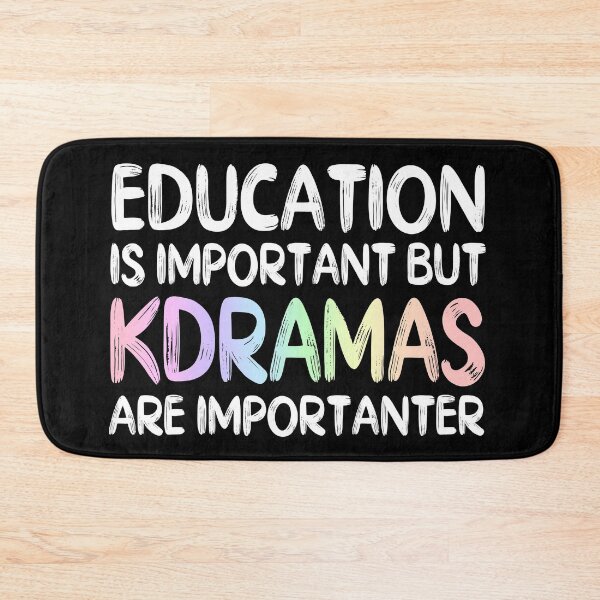 Item preview, Education is Important But Kdramas are Importanter designed and sold by BetweenTwoPages.