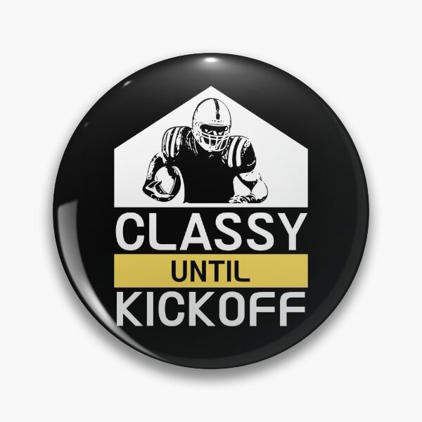 Item preview, Classy Until Kickoff  designed and sold by ReichBourne.