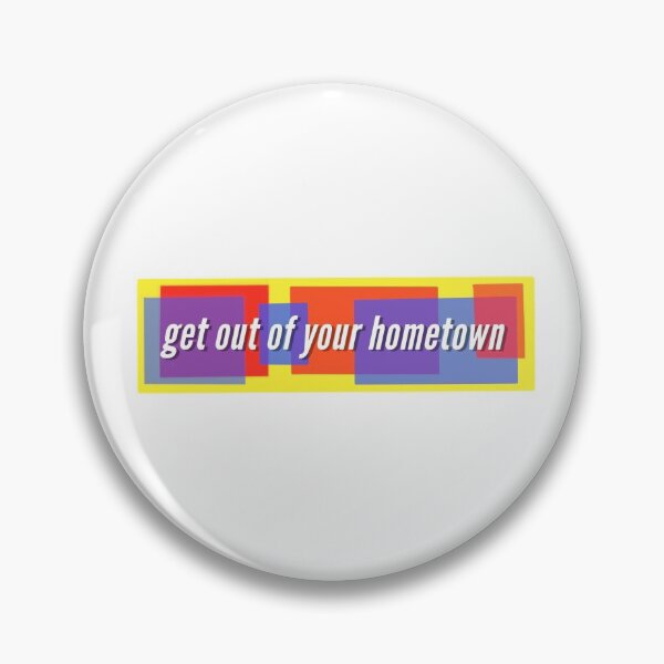 Item preview, Get Out Of Your Hometown designed and sold by LunarGoldDesign.