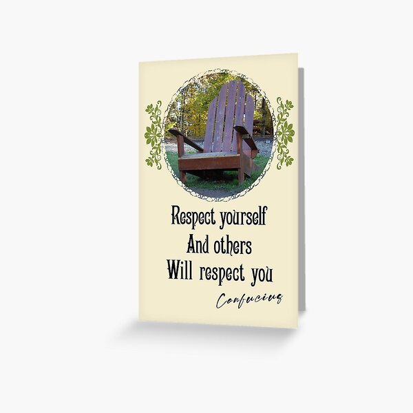Respect Yourself And Others Will Respect You - Impactful Positive Motivational Greeting Card