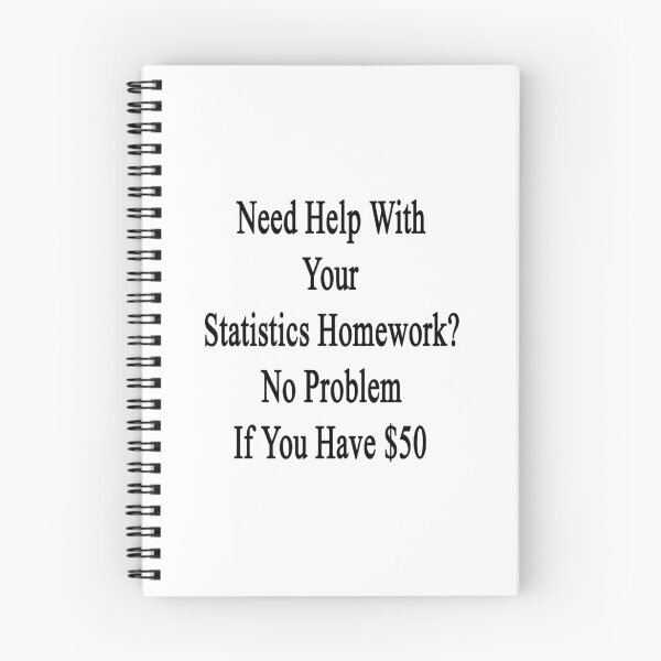 Item preview, Need Help With Your Statistics Teacher? No Problem If You Have $50  designed and sold by supernova23.