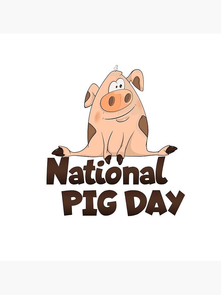 "Happy national PIG DAY ⦿ Tomorrow will be a good day " Poster for Sale