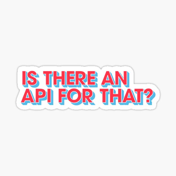 Item preview, Is There an API for That designed and sold by Tech-e-Tees.