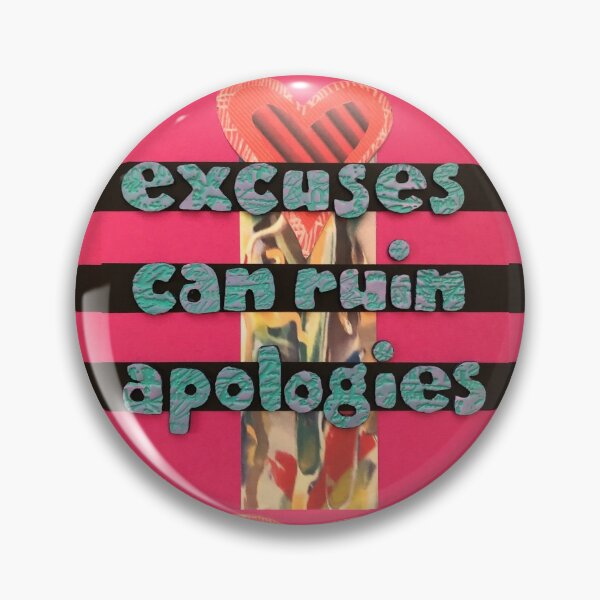 Item preview, Excuses Can Ruin Apologies designed and sold by prunellaparsnip.
