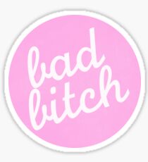 bad bitch Sticker