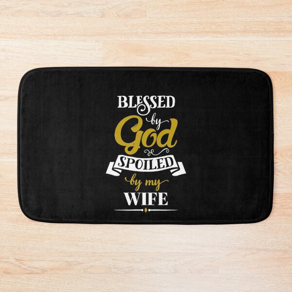Item preview, Blessed By God Spoiled By My Wife designed and sold by R&BApparel.