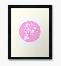 this is what a feminist looks like Framed Print