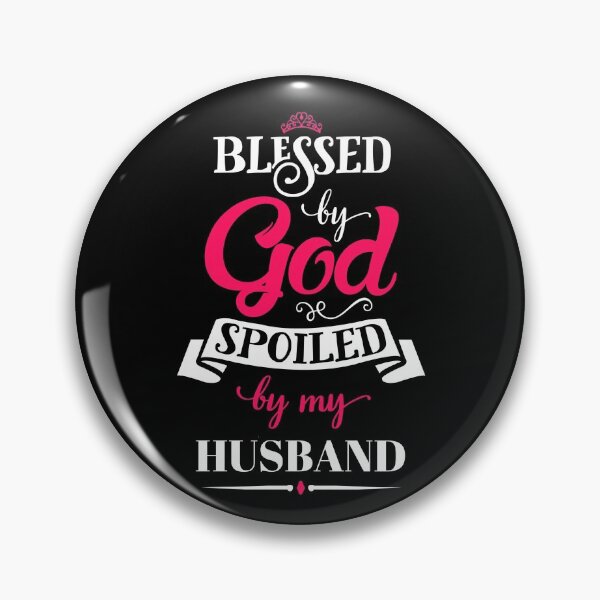 Item preview, Blessed By God Spoiled By My Husband designed and sold by R&BApparel.