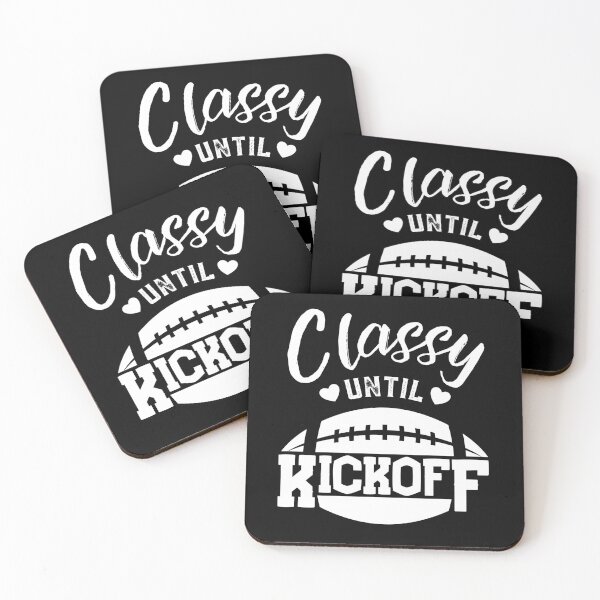 Item preview, Classy Until Kickoff  designed and sold by ReichBourne.