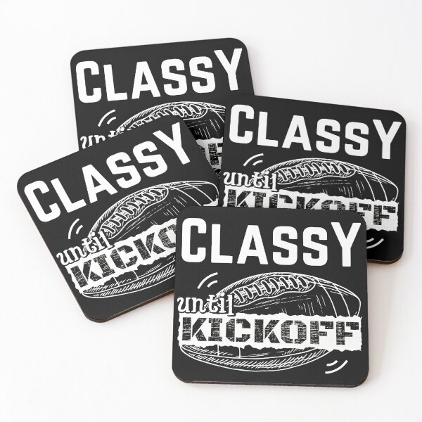 Item preview, Classy Until Kickoff designed and sold by ReichBourne.