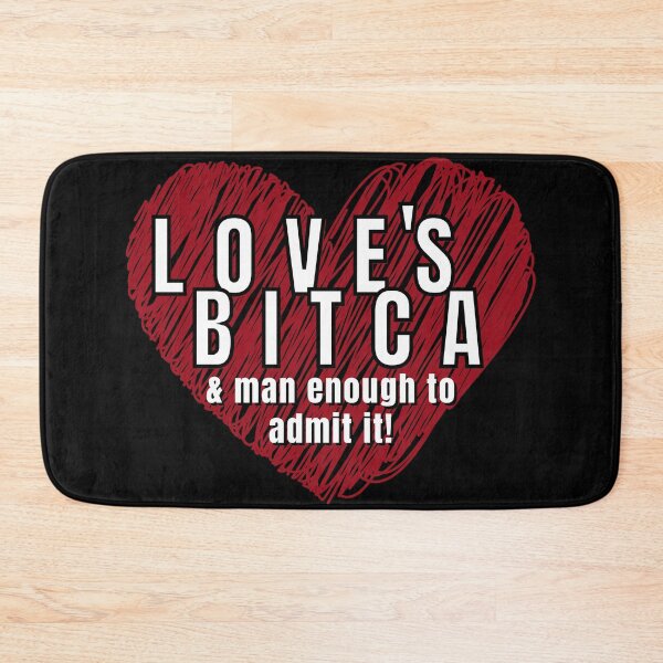 Item preview, Love's Bitca & Man Enough to Admit It! designed and sold by SupportSpike.
