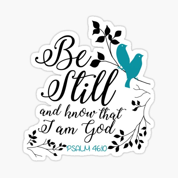 Be still and know that I am God Sticker