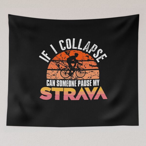 Item preview, If I Collapse can someone pause my Strava designed and sold by ReichBourne.